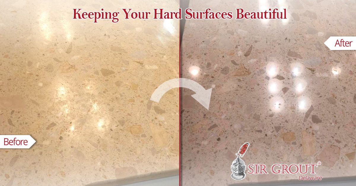 Keeping Your Hard Surfaces Beautiful